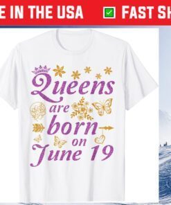 Queens Are Born On June 19 Happy Birthday To Me Mom Daughter Classic T-Shirt