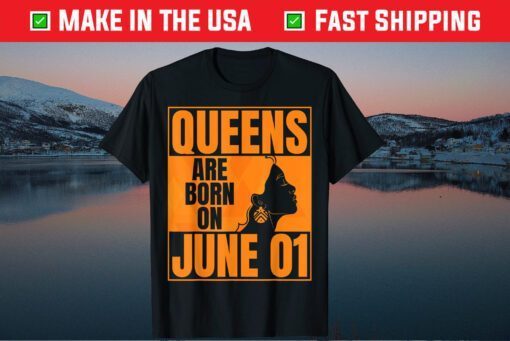 Queens Are Born on June 1st Bday Print Queen June 1 Birthday Classic T-Shirt