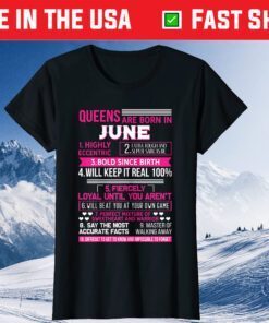 Queens are Born in June Birthday June Classic T-Shirt