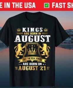 Real Kings Are Born On August 21st Birthday Classic T-Shirt