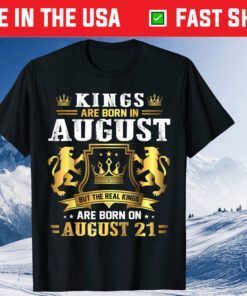 Real Kings Are Born On August 21st Birthday Classic T-Shirt