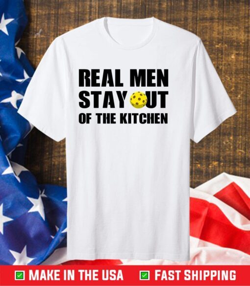 Real Men Stay Out Of The Kitchen Classic T-Shirt