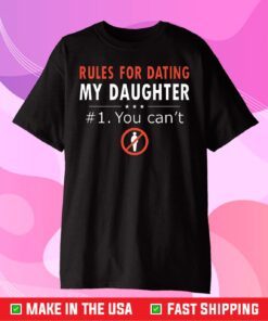 Rules For Dating My Daughter Us 2021 T-Shirt