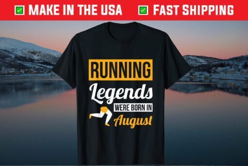 Running Legends Were Born In August Birthday Classic T-Shirt