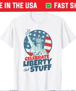 Sarcastic Statue of Liberty Apparel for Stoners July 4th Classic T-Shirt