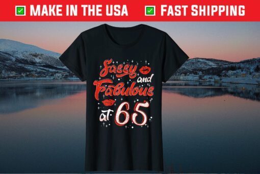 Sassy And Fabulous At 65 Classic T-Shirt