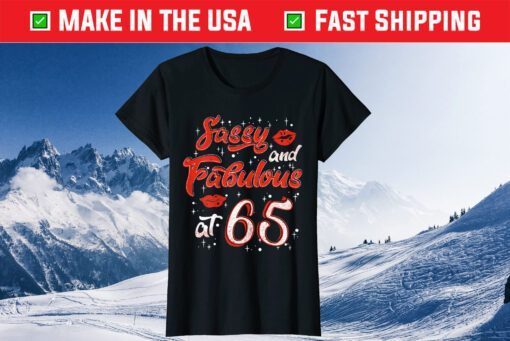 Sassy And Fabulous At 65 Classic T-Shirt