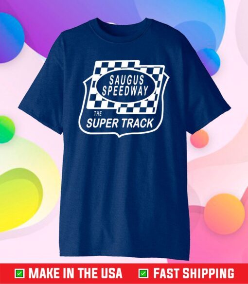 Saugus Speedway The Super Track Classic T-Shirt