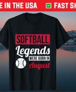 Softball Legends Were Born In August Birthday Classic T-Shirt