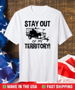Stay Out Of My Territory US 2021 T-shirt