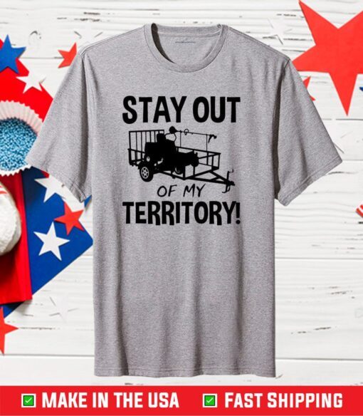 Stay Out Of My Territory US 2021 T-shirt