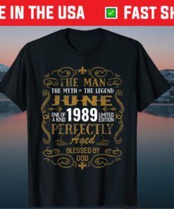 The Man Myth June 1989 Birthday Classic T-Shirts