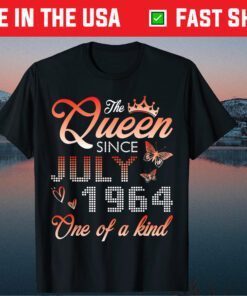 The Queen Since July 1964 One Of A Kind My Birthday 57 Years Us 2021 T-Shirt