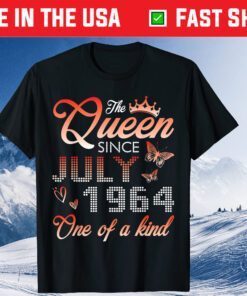 The Queen Since July 1964 One Of A Kind My Birthday 57 Years Classic T-Shirts