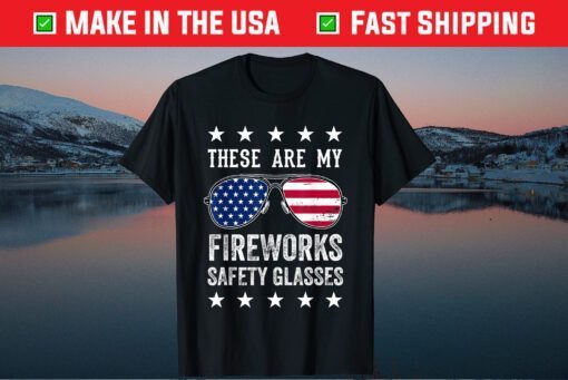 These Are My Fireworks Safety Glasses July 4th Summer Classic T-Shirt