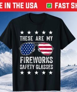 These Are My Fireworks Safety Glasses July 4th Summer Classic T-Shirt