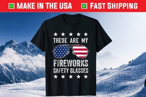 These Are My Fireworks Safety Glasses July 4th Summer Classic T-Shirt