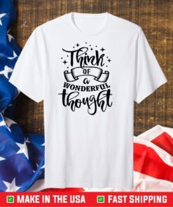 Think of a Wonderful Thought Us 2021 T-Shirt