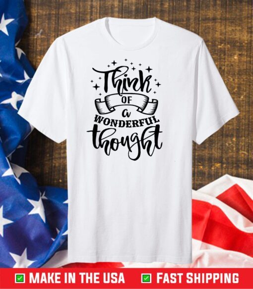 Think of a Wonderful Thought Us 2021 T-Shirt