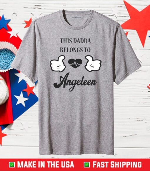 This Dadda Belongs To Angelen Classic T-Shirt