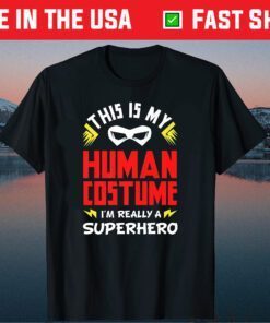 This Is My Human Costume Superhero Classic T-Shirt