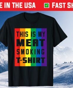 This Is My Meat Smoking Shirt LGBT BBQ Unisex T-Shirt