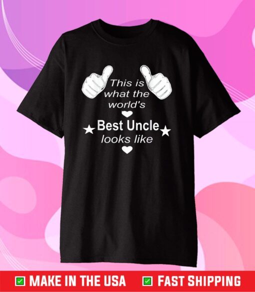 This Is What The World Best Uncle Looks Like Classic T-Shirt