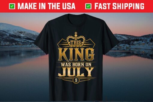 This King Was Born On July 5th Gift T-Shirt