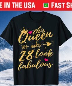 This Queen Makes 28 Look Fabulous 28th Birthday T-shirt