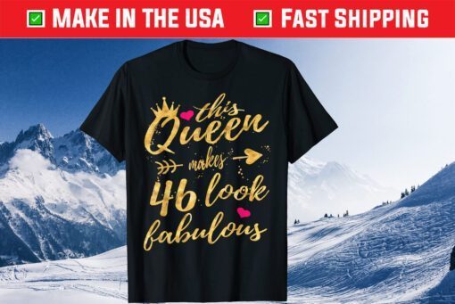 This Queen Makes 46 Look Fabulous Unisex T-Shirt