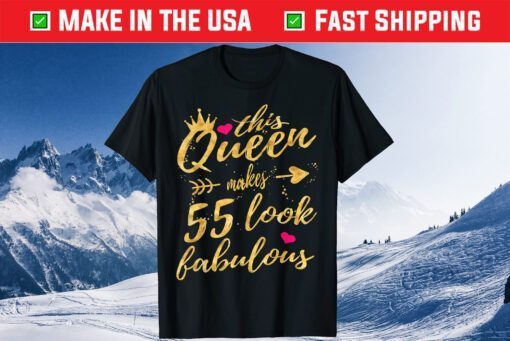 This Queen Makes 55 Look Fabulous 55th Birthday Classic T-Shirt