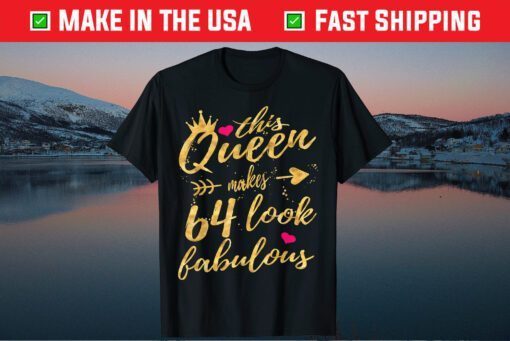 This Queen Makes 64 Look Fabulous 64th Birthday Classic T-Shirt