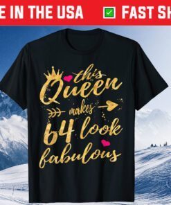 This Queen Makes 64 Look Fabulous 64th Birthday Classic T-Shirt