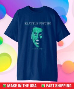 Tom Murphy Seattle Psycho Shirt