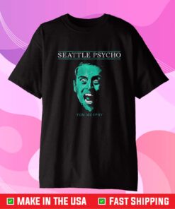 Tom Murphy Seattle Psycho Shirt