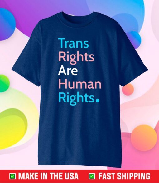 Trans Rights Are Human Rights Us 2021 T-shirt