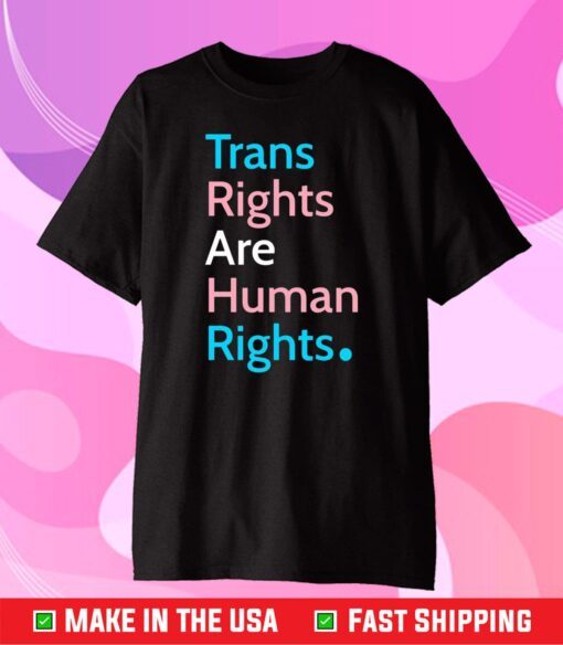 Trans Rights Are Human Rights Us 2021 T-shirt