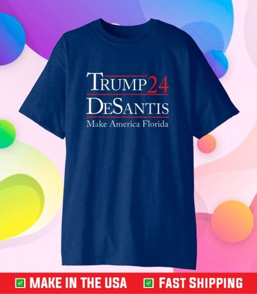 Trump 2024 DeSantis Make America Florida Us 2021 T-Shirt