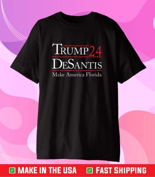 Trump 2024 DeSantis Make America Florida Us 2021 T-Shirt