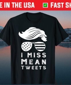 Trump Father's Day Gas Prices I Miss Mean Tweets July 4th T-Shirt