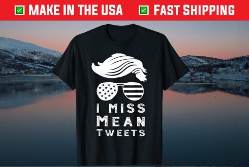 Trump Father's Day Gas Prices I Miss Mean Tweets July 4th T-Shirt