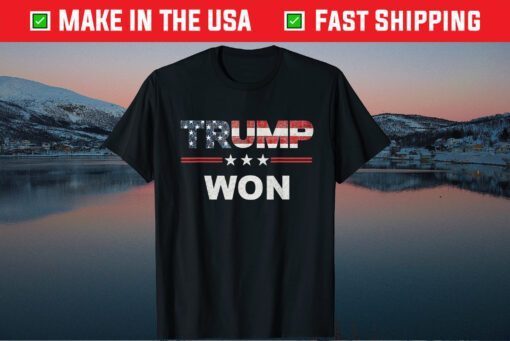 Trump Won 4th of July American Flag T-Shirt