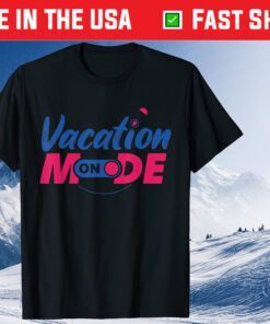 Vacation Mode On Us 2021 T-Shirt