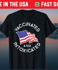 Vaccinated And Intoxicated 4th Of July America Flag Patriot Classic T-Shirt
