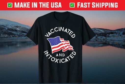 Vaccinated And Intoxicated 4th Of July America Flag Patriot Classic T-Shirt