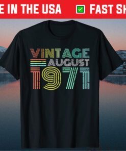 Vintage August 1971 50 Years Old 50th Birthday Unisex T-Shirt