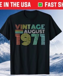 Vintage August 1971 50 Years Old 50th Birthday Unisex T-Shirt