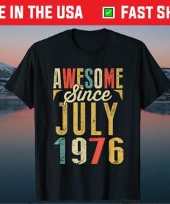 Vintage Awesome Since JULY 1976 Birthday Classic T-Shirt