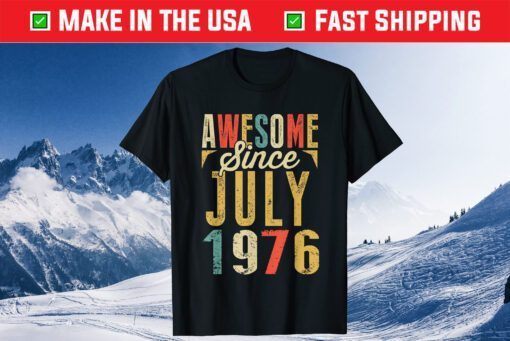 Vintage Awesome Since JULY 1976 Birthday Classic T-Shirt