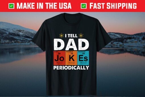 Vintage I Tell Daddy Jokes Periodically Us 2021 T-Shirt